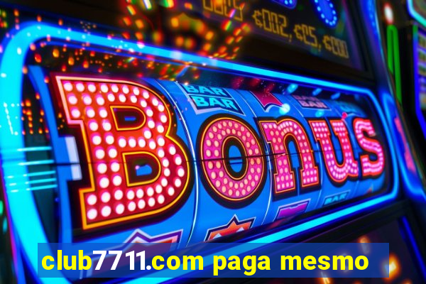 club7711.com paga mesmo